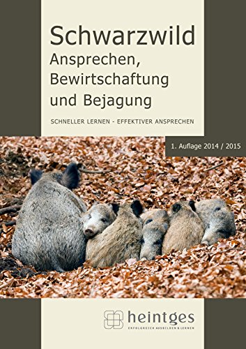 Download Schwarzwild - Ansprechen, Bewirtschaftung und Bejagung: Schneller Lernen - Effektiver Ansprechen Download Schwarzwild - Ansprechen, Bewirtschaftung und Bejagung: Schneller Lernen - Effektiver Ansprechen