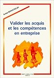 Valider les acquis et les compétences en entreprise