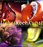 Image de LiebesKochKunst. Verführungen aus der erotischen Küche.