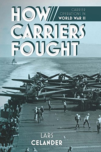 How Carriers Fought: Carrier Operations in WWII (English Edition)
