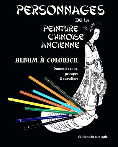 Download Personnages de la peinture chinoise ancienne: Album à colorier pour adultes Download Personnages de la peinture chinoise ancienne: Album à colorier pour adultes