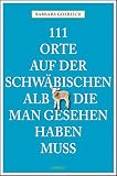 Image de 111 Orte auf der schwäbischen Alb, die man gesehen haben muss