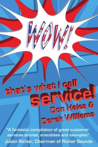 Wow! That's What I call Service: Stories of Great Customer Service from the Wow! Awards