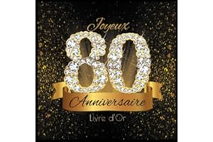 Livre d'Or: 80 Ans Anniversaire Souvenir Or Noir I Félicitations Écrites I Registre Des Cadeaux I Idée Cadeau pour les 80 Ans I Joyeux Anniversaire Diamant Décoration