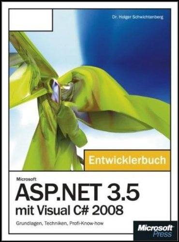 Microsoft ASP.NET 3.5 mit Visual C# 2008 - Das Entwicklerbuch: Grundlagen, Techniken, Profi-Know-how