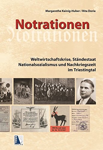 Preisvergleich Produktbild Notrationen. Weltwirtschaftskrise, Ständestaat, Nationalsozialismus und Nachkriegszeit im Triestingtal
