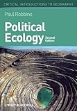 Political Ecology: A Critical Introduction (Critical Introductions to Geography) by Paul Robbins
