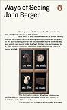 Ways of Seeing (Penguin Modern Classics) (English Edition) by John Berger