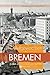 Aufgewachsen in Bremen in den 40er & 50er Jahren by