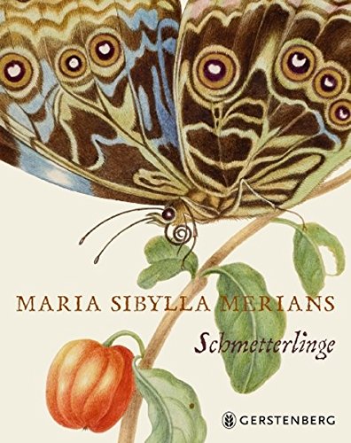 Download Maria Sibylla Merians Schmetterlinge Download Maria Sibylla Merians Schmetterlinge