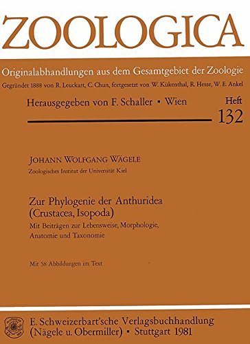 Zur Phylogenie der Anthuridea (Crustacea, Isopoda): Mit Beiträgen zur Lebensweise, Morphologie, Anatomie und Taxonomie (Zoologica)