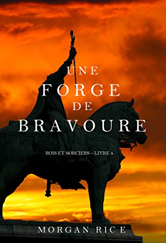 》Télécharger《 Une Forge de Bravoure (Rois et Sorciers – Tome n 4) Livre eBook France