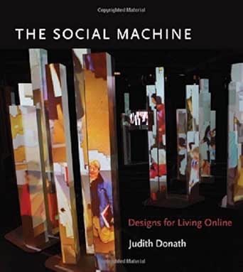 The Social Machine Designs For Living Online The Mit Press