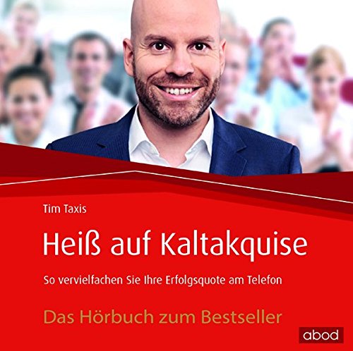 Heiß auf Kaltakquise: So vervielfachen Sie Ihre Erfolgsquote am Telefon
