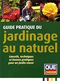 Guide pratique du jardinage au naturel : Conseils, techniques et bonnes pratiques pour un jardin réussi