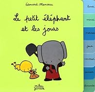 couverture de : Le petit &eacute;l&eacute;phant et les jours