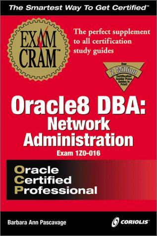 OCP Oracle 8 DBA, Network Administration (Exam Cram)