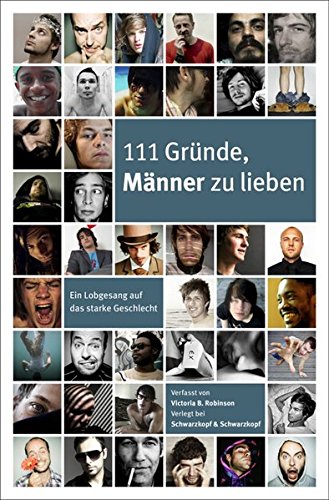 111 Gründe, Männer zu lieben: Ein Lobgesang auf das starke Geschlecht