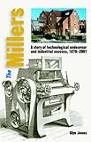 Image de The Millers: A Story of Technological Endeavour and Industrial Success, 1870 - 2001