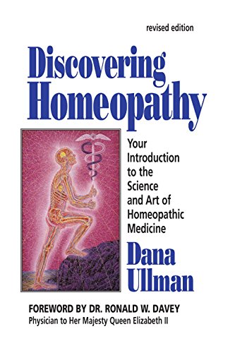 Discovering Homoeopathy: Your Introduction to the Art and Science of Homoeopathic Medicine: Your Introduction to the Science and Art of Homeopathic Medicine Second Revised Edition