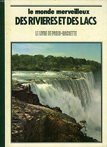 couverture de : Le Monde merveilleux des rivi&egrave;res et des lacs