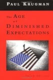 The Age of Diminished Expectations 3e: U.S. Economic Policy in the 1990s (Mit Press) by Paul Krugman