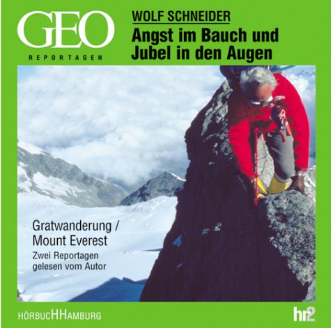 Download Angst im Bauch und Jubel in den Augen: Zwei Reportagen: Gratwanderung. Mount Everest. Gelesen vom Autor Download Angst im Bauch und Jubel in den Augen: Zwei Reportagen: Gratwanderung. Mount Everest. Gelesen vom Autor