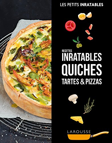 Télécharger Recettes inratables quiches, tartes & pizzas PDF Ebook En Ligne