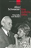 Eine tödliche Liebe: Petra Kelly und Gert Bastian by