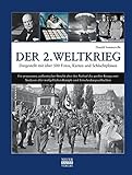 Der 2. Weltkrieg: Dargestellt mit über 500 Fotos, Karten und Schlachtplänen by 