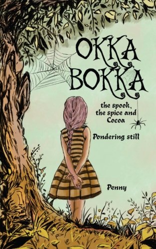 Preisvergleich Produktbild OKKA BOKKA the Spook, the Spice and Cocoa: Pondering Still