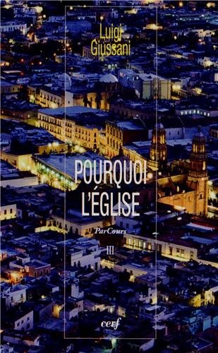 Pourquoi l'Eglise - volume 3 Pourquoi l'Eglise - volume 3