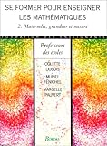 Image de Se former pour enseigner les mathématiques, tome 2 : Maternelle, grandeur et mesure