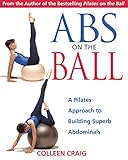 Image de Abs on the Ball: A Pilates Approach to Building Superb Abdominals (English Edition)