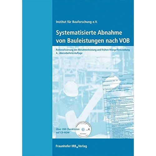 [PDF] Download Systematisierte Abnahme von Bauleistungen nach VOB.: Mit CD-ROM (über 200 Checklisten). Rationalisierung der Abnahmeleistung und frühen Mángelfeststellung. Kostenlos