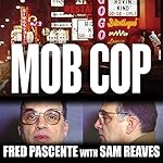 Mob Cop: My Life of Crime in the Chicago Police Department
