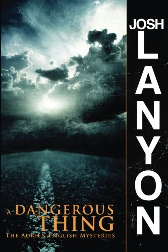 A Dangerous Thing: The Adrien English Mysteries