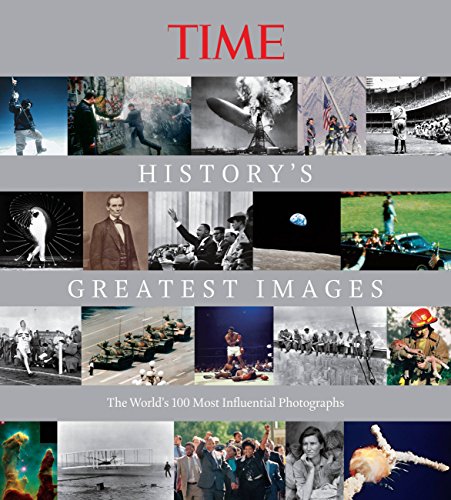 Time History's Greatest Images: The World's 100 Most Influential Photographs