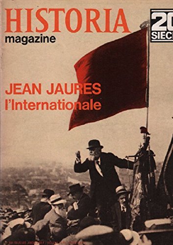 20ème siècle / historia magazine n° 104 jean jaurès l'internationale