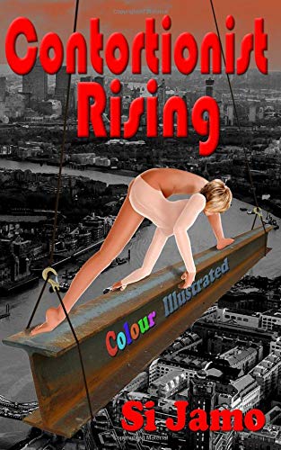Preisvergleich Produktbild Contortionist rising: Colour illustrated version