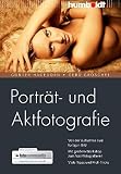 Image de Porträt- und Aktfotografie. Von der Aufnahme zum fertigen Bild. Mit großem Workshop zum Nachfotogr