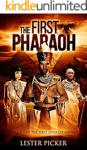 The First Pharaoh (The First Dynasty Book 1)