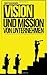 Vision und Mission von Unternehmen: Grundbausteine der Unternehmensführung by 