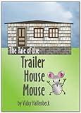 Image de Tale of the Trailer House Mouse (English Edition)