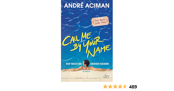 Call Me By Your Name Ruf Mich Bei Deinem Namen Roman Amazon Co Uk Aciman Andre Books