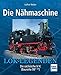 Produktbild Die Nähmaschine: Die sächsische IV  K (Baureihe 99  51-60) (Lok-Legenden)