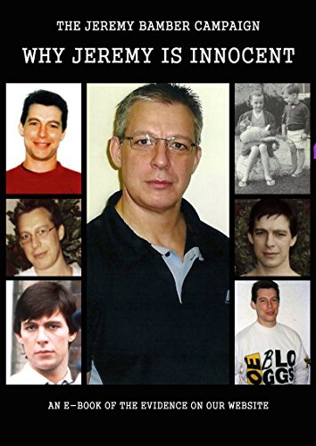 Download Jeremy Bamber Campaign: Why Jeremy is Innocent: An e-Book of the Information on Our Web Site (3rd Edn) Download Jeremy Bamber Campaign: Why Jeremy is Innocent: An e-Book of the Information on Our Web Site (3rd Edn)
