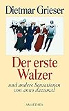 Cover zum Buch Der erste Walzer: Und andere Sensatio...