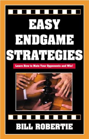 Download Easy Endgame Strategies: Learn How to Mate Your Opponents and Win! (Chess books)