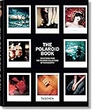 The Polaroid Book: Instant and Unique - The Best Images from the Polaroid Collection (Taschen's 25th Anniversary Special Editions) by 